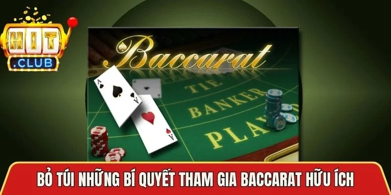 Bỏ túi những bí quyết tham gia Baccarat hữu ích