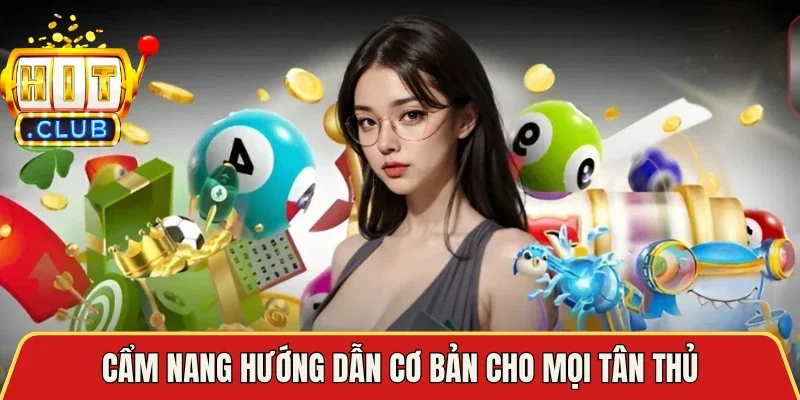 Cẩm nang hướng dẫn cơ bản cho mọi tân thủ