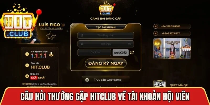 Câu hỏi thường gặp Hitclub về tài khoản hội viên