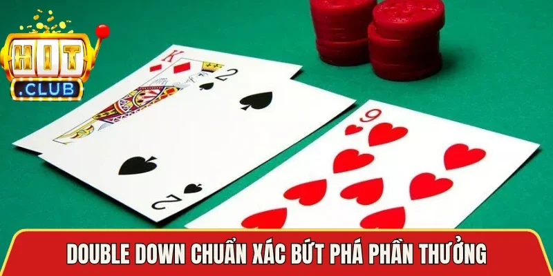 Double Down chuẩn xác bứt phá phần thưởng