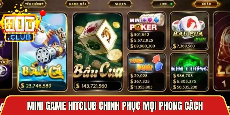 Mini Game Hitclub chinh phục mọi phong cách