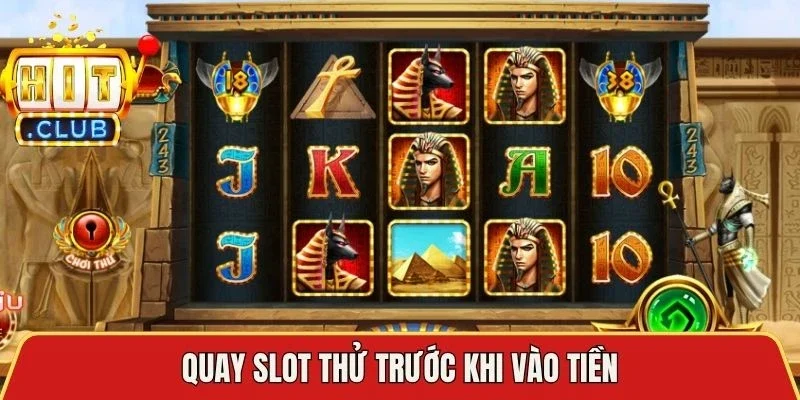 Quay slot thử trước khi vào tiền